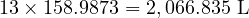  13 \times 158.9873 = 2,066.835 \text{ L} 