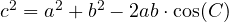  c^2 = a^2 + b^2 - 2ab \cdot \cos(C) 