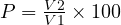  P = \frac{V2}{V1} \times 100 