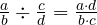  \frac{a}{b} \div \frac{c}{d} = \frac{a \cdot d}{b \cdot c} 