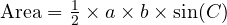  \text{Area} = \frac{1}{2} \times a \times b \times \sin(C) 