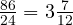  \frac{86}{24} = 3 \frac{7}{12} 