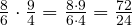  \frac{8}{6} \cdot \frac{9}{4} = \frac{8 \cdot 9}{6 \cdot 4} = \frac{72}{24} 