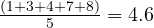 \frac{(1 + 3 + 4 + 7 + 8)}{5} = 4.6